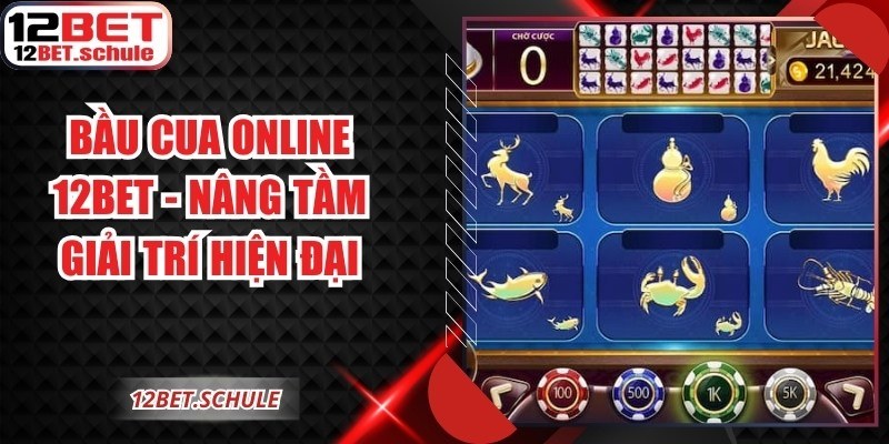 Bầu Cua Online 12BET
