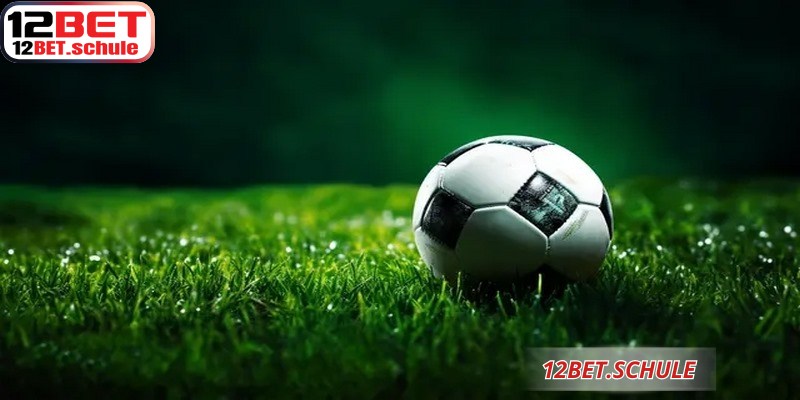 Thông tin lực lượng là yếu tố quan trọng nhất khi bắt kèo sớm 12BET